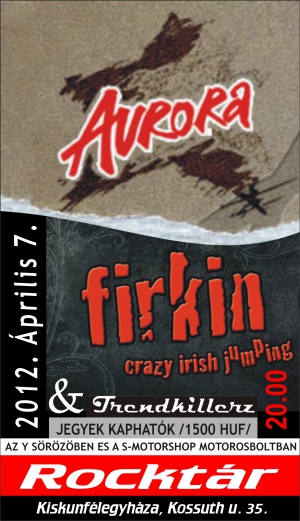 2012. 04. 07: Aurora + Firkin