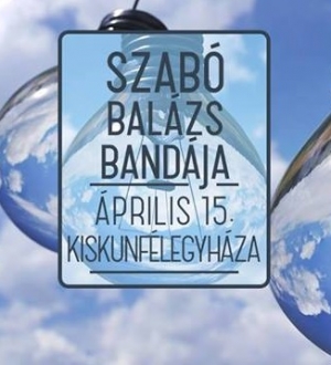 2017. 04. 15: Szabó Balázs Bandája